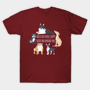 Love is Wet Noses T-Shirt